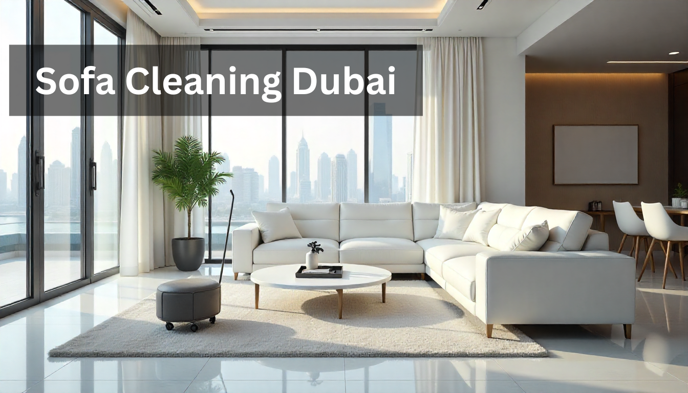 Professional Sofa Cleaning Dubai | Expert Upholstery Care