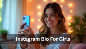 Instagram Bio for Girls: 100+ Creative Ideas 2025
